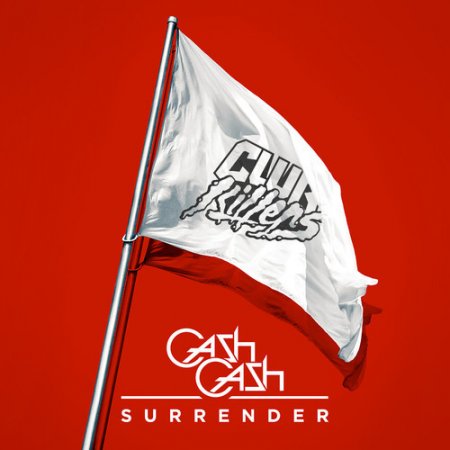 Cash Cash - Surrender (Club Killers Trap Remix)