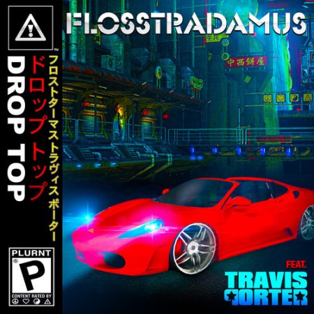 Flosstradamus feat. Travis Porter - Drop Top (Original Mix)