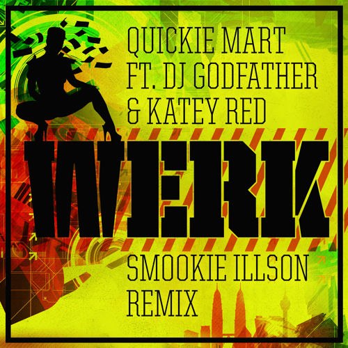 Quickie Mart - Werk (Smookie Illson Remix)