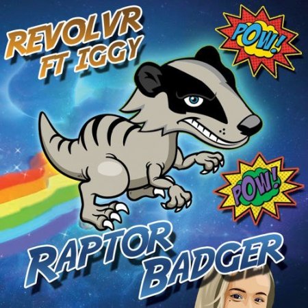 Revolvr vs Iggy Azalea - Raptor Badger (Original Mix)