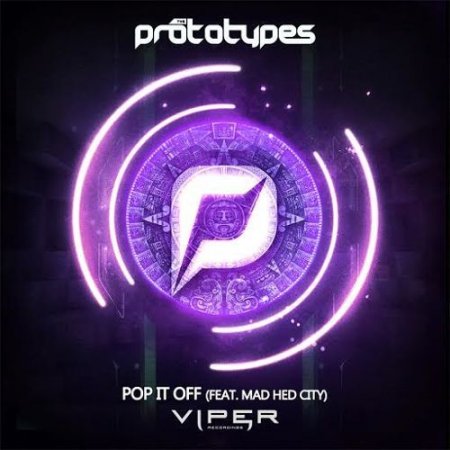 The Prototypes Feat. Mad Hed City - Pop It Off (Original Mix)