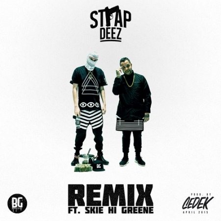 Strap Deez feat. Skie Hi Greene - Remix (Original Mix)