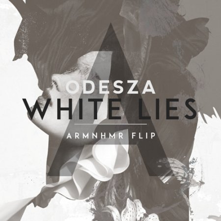 Odesza, Filip - White Lies (ARMNHMR Flip)