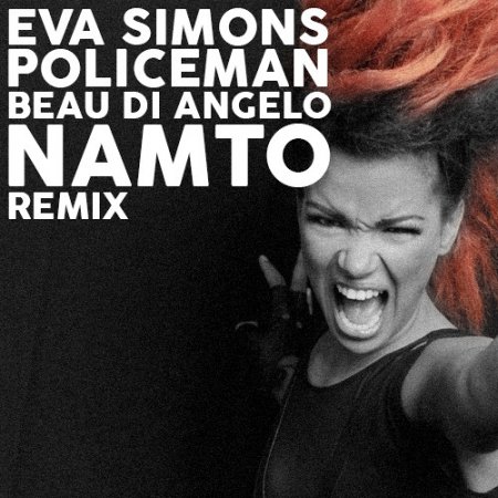 Eva Simons - Policeman (Beau Di Angelo & NAMTO Remix)