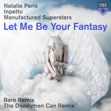 Natalie Peris, Inpetto & Manufactured Superstars – Let Me Be Your Fantasy (Bare Remix)