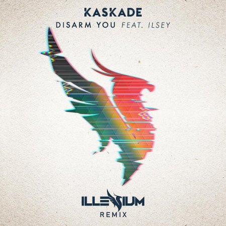 Kaskade - Disarm You (Illenium Remix)