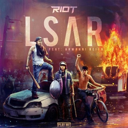 RIOT feat. Armanni Reign - LSAR (Original Mix)