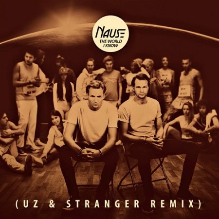 Nause - The World I Know (UZ & Stranger Remix)