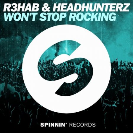 R3hab & Headhunterz - Won't Stop Rocking (Extended Mix)