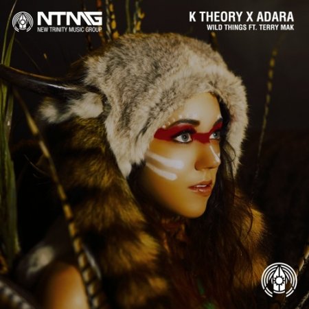 K Theory x Adara feat. Terry Mak - Wild Things (Original Mix)
