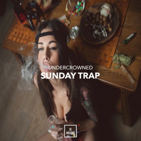 UnderCrowned - Sunday Trap