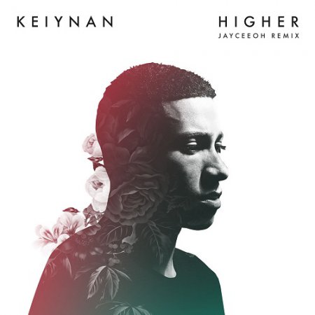 Keiynan - Higher (Jayceeoh Remix)