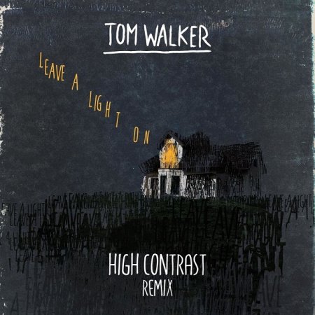 Tom Walker - Leave a Light On (High Contrast Remix)